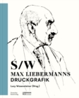 Image for Schwarz-Weiß : Max Liebermanns Druckgrafik