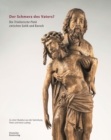 Image for Der Schmerz des Vaters? : Die trinitarische Pieta zwischen Gotik und Barock