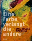 Image for Emil Noldes Malweise : &quot;Eine Farbe verlangt die andere&quot;