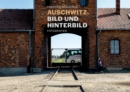 Image for Auschwitz. Bild und Hinterbild : Fotografien