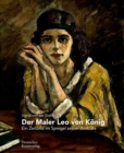 Image for Der Maler Leo von Koenig : Ein Zeitbild im Spiegel seiner Portrats