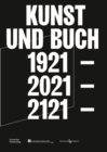 Image for Kunst und Buch 1921 - 2021 - 2121