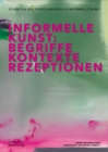 Image for Informelle Kunst : Begriffe, Kontexte, Rezeptionen