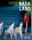 Image for Naga land  : voices from Northeast India