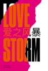 Image for LOVE STORM : Ein interdisziplinares Kulturprojekt