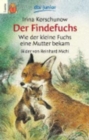 Image for Der Findefuchs - Wie der kleine Fuchs ein Mutter bekam