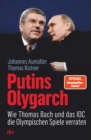 Image for Putins Olygarch : Wie Thomas Bach und das IOC die Olympischen Spiele verraten: Wie Thomas Bach und das IOC die Olympischen Spiele verraten