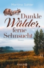 Image for Dunkle Walder, ferne Sehnsucht: Roman