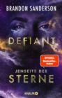 Image for Defiant - Jenseits der Sterne: Roman | Actionreiches Finale der All-Age-Sci-Fi von Bestsellerautor Brandon Sanderson