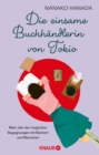 Image for Die einsame Buchhandlerin von Tokio: Mein Jahr der magischen Begegnungen mit Buchern und Menschen | Der japanische Bestseller-Roman jetzt auf Deutsch