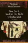 Image for Das Buch in dem die Welt verschwand