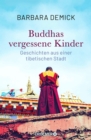 Image for Buddhas vergessene Kinder: Geschichten aus einer tibetischen Stadt (Die bewegende Tibet-Reportage der preisgekronten Journalistin)