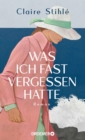 Image for Was Ich Fast Vergessen Hatte