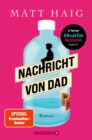 Image for Nachricht von Dad: Roman | Der kluge und einfuhlsame Roman vom Autor des groen SPIEGEL-Bestsellers  Die Mitternachtsbibliothek