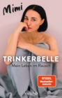 Image for Trinkerbelle: Mein Leben im Rausch | Die SPIEGEL-Bestseller-Autorin und Entertainerin uber ihre Alkohol-Sucht