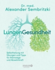 Image for LungenGesundheit: Selbstheilung mit Ubungen und Tipps fur Atemwege und Abwehrkraft