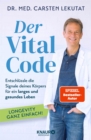 Image for Der Vital-Code: Entschlussle die Signale deines Korpers fur ein langes und gesundes Leben | Longevity ganz einfach | SPIEGEL-Bestseller-Autor