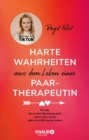 Image for Harte Wahrheiten aus dem Leben einer Paartherapeutin: Fur alle, die in einer Beziehung sind, mal in einer waren oder es endlich gerne waren | Bekannt aus TikTok
