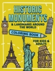 Image for Historic Monuments and Landmarks Around the World : Coloring Book for Kids and Adults Interesting Facts About History Edition 2