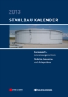 Image for Stahlbau-Kalender 2013 : Eurocode 3 - Anwendungsnormen, Stahl im Industrie- und Anlagenbau