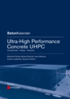 Image for Ultra-high performance concrete UHPC  : fundamentals, design, examples