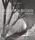 Image for Faszination Brucken : Baukunst. Technik. Geschichte.