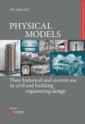 Image for Physical Models : Their historical and current use in civil and building engineering design