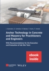 Image for Anchor Technology in Concrete and Masonry for Practitioners and Engineers : With Recommendations for the Execution and Evaluation of Job Site Tests (inkl. E-Book als PDF)