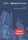 Image for Beton-Kalender 2024 : Schwerpunkte: Hochbau; Digitales Planen und Baurobotik (2 Teile) (inkl. E-Book als PDF)