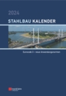 Image for Stahlbau-Kalender 2024 : Schwerpunkte: Eurocode 3 - neue Anwendungsnormen