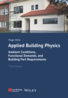 Image for Applied building physics  : ambient conditions, building performance and material properties