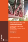 Image for Fatigue Design of Steel and Composite Structures: Eurocode 3: Design of Steel Structures, Part 1-9 Fatigue, Eurocode 4: Design of Composite Steel and Concrete Structures