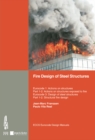 Image for Fire Design of Steel Structures: Eurocode 1: Actions on structures; Part 1-2: General actions -- Actions on structures exposed to fire; Eurocode 3: Design of steel structures; Part 1-2: General rules -- Structural fire design
