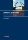 Image for Handbuch Bruckenbau: Entwurf, Konstruktion, Berechnung, Bewertung und Ertuchtigung