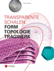 Image for Transparente Schalen: Form, Topologie, Tragwerk