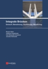 Image for Integrale Brucken: Entwurf, Berechnung, Ausfuhrung, Monitoring
