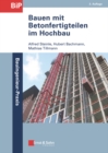 Image for Bauen mit Betonfertigteilen im Hochbau: (inkl.    E-Book als PDF) 3e