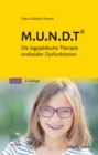 Image for M.U.N.D.T: Die logopadische Therapie orofazialer Dysfunktionen