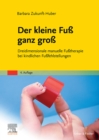 Image for Der Kleine Fu Ganz Gro: Dreidimensionale Manuelle Futherapie Bei Kindlichen Fufehlstellungen