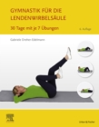 Image for Gymnastik Für Die Lendenwirbelsäule: 30 Tage Mit Je 7 Übungen