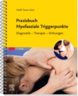 Image for Praxisbuch Myofasziale Triggerpunkte: Diagnostik - Therapie - Wirkungen