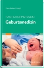 Image for Facharztwissen Geburtsmedizin: Mit Zugang Zur Medizinwelt