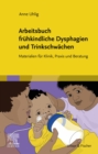 Image for Arbeitsbuch Frühkindliche Dysphagien Und Trinkschwächen: Materialien Für Klinik, Praxis Und Beratung