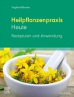 Image for Heilplanzenpraxis Heute - Rezepturen Und Anwendung