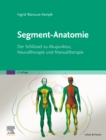 Image for Segment-Anatomie: Der Schlüssel Zu Akupunktur, Neuraltherapie Und Manualtherapie