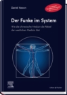 Image for Der Zündende Funke: Wie Die Akupunktur Fragen Der Westlichen Medizin Beantwortet