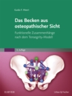 Image for Das Becken aus osteopathischer Sicht: Funktionelle Zusammenhange nach dem Tensegrity-Modell - mit Zugang zur Medizinwelt