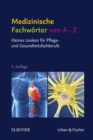 Image for Medizinische Fachworter von A-Z: Kleines Lexikon fur Pflege- und Gesundheitsfachberufe