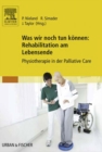 Image for Was wir noch tun konnen: Rehabilitation am Lebensende: Physiotherapie in der Palliative Care