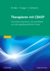 Image for Therapieren mit CBASP: bei Zwang, PTBS, Sucht und chronischer Depression